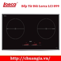 Bếp Từ Đôi Lorca LCI 899, bếp từ đôi, bếp từ, bếp từ loại nào tốt, bep tu am, kích thước bếp từ, so sánh bếp điện từ và bếp hồng ngoại, bếp từ tốt nhất, tu bep dep, ChuanGia.vn