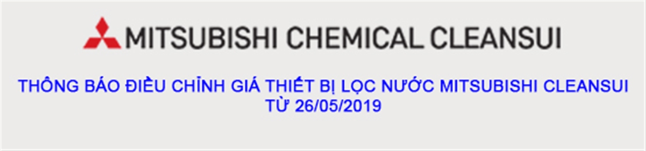 THÔNG BÁO ĐIỀU CHỈNH GIÁ THIẾT BỊ LỌC NƯỚC MITSUBISHI CLEANSUI